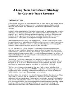 A Long-Term Investment Strategy for Cap-and-Trade Revenue INTRODUCTION California has long been an international leader on clean energy and climate efforts through energy efficiency requirements, renewable energy standar