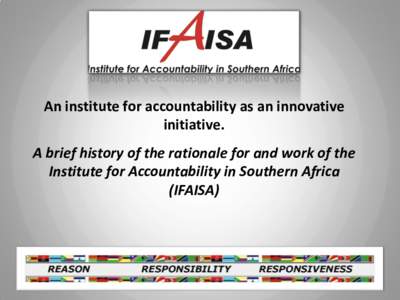 An institute for accountability as an innovative initiative. A brief history of the rationale for and work of the Institute for Accountability in Southern Africa (IFAISA)