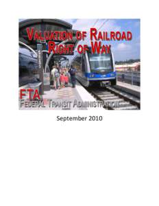 September 2010  VALUATION OF RAILROAD RIGHT OF WAY FEDERAL TRANSIT ADMINISTRATION Office of Program Management (TPM)