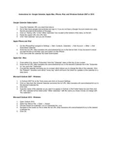 Instructions for: Google Calendar, Apple Mac, iPhone, iPad, and Windows Outlook 2007 or[removed]Google Calendar Subscription[removed].
