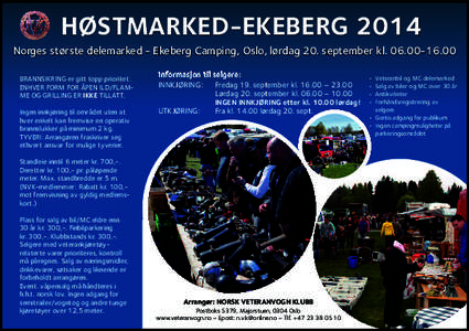 HØSTMARKED-EKEBERG 2014 Norges største delemarked - Ekeberg Camping, Oslo, lørdag 20. september klBRANNSIKRING er gitt topp prioritet. ENHVER FORM FOR ÅPEN ILD/FLAMME OG GRILLING ER IKKE TILLATT. Ingen 