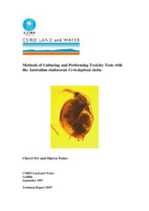 Methods of Culturing and Performing Toxicity Tests with the Australian cladoceran Ceriodaphnia dubia Cheryl Orr and Sharyn Foster  CSIRO Land and Water