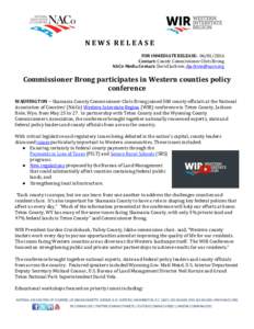NEWS RELEASE FOR IMMEDIATE RELEASE: Contact: County Commissioner Chris Brong NACo Media Contact: David Jackson,   Commissioner Brong participates in Western counties policy
