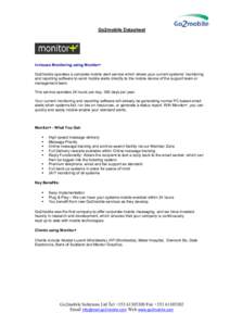 Go2mobile Datasheet  In-house Monitoring using Monitor+ Go2mobile operates a complete mobile alert service which allows your current systems’ monitoring and reporting software to send mobile alerts directly to the mobi