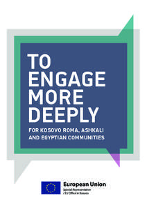 TO ENGAGE MORE DEEPLY FOR KOSOVO ROMA, ASHKALI AND EGYPTIAN COMMUNITIES