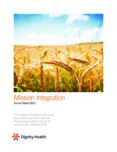 Mission Integration Annual Report 2015 “The kingdom of heaven is like leaven, that a woman took and mixed with three measures of flour until all of it