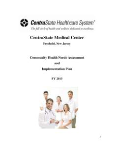 CentraState Medical Center Freehold, New Jersey Community Health Needs Assessment and Implementation Plan