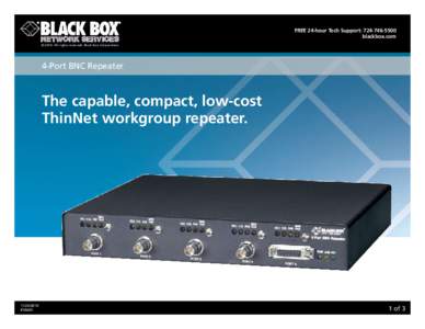 Free 24-hour Tech support: [removed]blackbox.com © 2010. All rights reserved. Black Box Corporation. 4-Port BNC Repeater