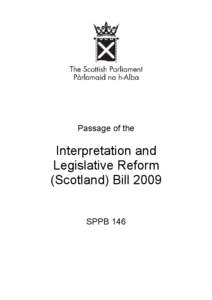 Passage of the  Interpretation and Legislative Reform (Scotland) Bill 2009 SPPB 146