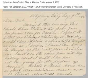 Letter from Jane (Foster) Wiley to Morrison Foster, August 9, 1888 Foster Hall Collection, CAM.FHC[removed], Center for American Music, University of Pittsburgh. Letter from Jane (Foster) Wiley to Morrison Foster, August