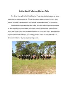 In the Sheriff’s Posse, Horses Rule The Citrus County Sheriff’s Office Mounted Posse is a volunteer equestrian group supervised by agency personnel. These riders assist law enforcement officers when the use of horses