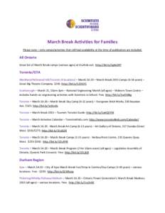 March Break Activities for Families Please note – only camps/activities that still had availability at the time of publication are included. All Ontario Great list of March Break camps (various ages) at OurKids.net: ht