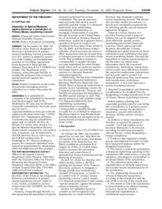 Federal Register / Vol. 68, No[removed]Tuesday, November 25, [removed]Proposed Rules DEPARTMENT OF THE TREASURY 31 CFR Part 103 Imposition of Special Measures Against Burma as a Jurisdiction of Primary Money Laundering Conc