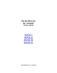 On the Heavens By Aristotle Written 350 BC BOOK I BOOK II