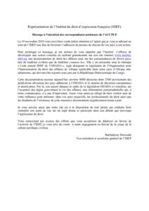 Représentation de l’Institut du droit d’expression française (IDEF) Message à l’intention des correspondants nationaux de l’ACCPUF Le 19 novembre 2010 vous avez bien voulu prêter attention à l’appel que je