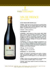 VIN DE FRANCE RIPA SINISTRA VIN DE FRANCE RIPA SINISTRA 2012 • Origine : vigne issue du coteau de Seyssuel au nord de Vienne sur la rive gauche. Très vieux vignoble planté par les romains qui disparu fin 19ème sièc