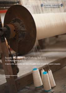 Supply Chains in the Clothing Industry – A House of Cards?! A report on the opportunities and risks in the supply chains of textile and apparel companies Sustainable Investment Focus June 2014