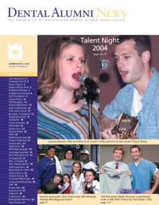 Dental Alumni News T H E U N I V E R S I T Y O F W A S H I N G T O N D E N TA L A L U M N I A S S O C I AT I O N Talent Night 2004 pages 28-29