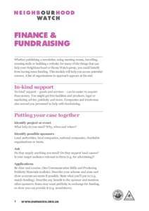FINANCE & FUNDRAISING Whether publishing a newsletter, using meeting rooms, travelling, running stalls or building a website, for many of the things that can help your Neighbourhood or Home Watch group, you could benefit