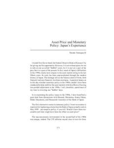 Asset Price and Monetary Policy: Japan’s Experience Yutaka Yamaguchi I would first like to thank the Federal Reserve Bank of Kansas City for giving me this opportunity. However, it is not without pains for me