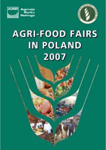 AGRI-FOOD FAIRS IN POLAND 2007 Ministry of Agriculture and Rural Development Agricultural Market Agency