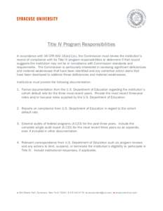 Title IV Program Responsibilities In accordance with 34 CFRa)(1)(x), the Commission must review the institution’s record of compliance with its Title IV program responsibilities to determine if that record sugg