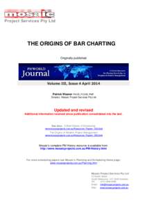 Project Services Pty Ltd  THE ORIGINS OF BAR CHARTING Originally published  Volume III, Issue 4 April 2014
