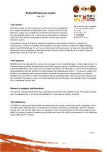 Cultural Enterprise project July 2012 The context Aboriginal people can derive economic value from the land management and cultural activities that arise from their land. The focus of the Cultural