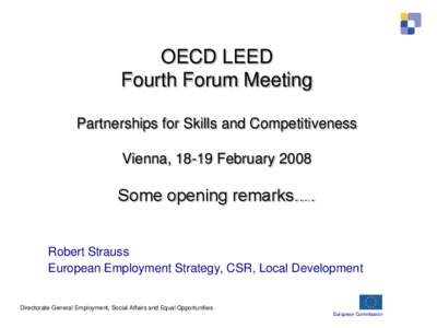 OECD LEED Fourth Forum Meeting Partnerships for Skills and Competitiveness Vienna, 18-19 February[removed]Some opening remarks….