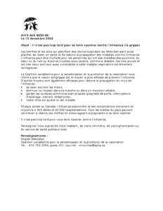 AVIS AUX MÉDIAS Le 15 décembre 2008 Objet : Il n’est pas trop tard pour se faire vacciner contre l’influenza (la grippe) Les familles et les amis qui planifient des réunions pendant les fêtes devraient aussi plan