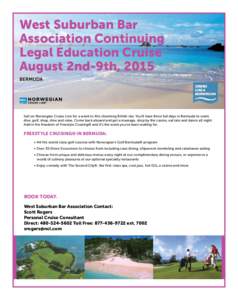 West Suburban Bar Association Continuing Legal Education Cruise August 2nd-9th, 2015 BERMUDA