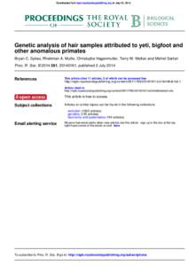 Downloaded from rspb.royalsocietypublishing.org on July 20, 2014  Genetic analysis of hair samples attributed to yeti, bigfoot and other anomalous primates Bryan C. Sykes, Rhettman A. Mullis, Christophe Hagenmuller, Terr