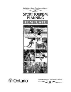 SPORT TOURISM PLANNING TEMPLATE  Welcome to the Sport Tourism Planning Template The purpose of this planning template is to help communities understand sport tourism and plan to become more actively involved in this eme