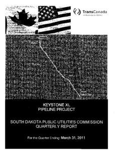 Keystone XL Pipeline Project Response to Condition 8 for the South Dakota Public Utilities Commission TransCanada In business t o deliver