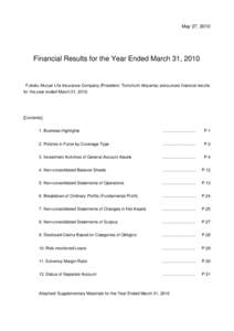 May 27, 2010  Financial Results for the Year Ended March 31, 2010 Fukoku Mutual Life Insurance Company (President: Tomofumi Akiyama) announces financial results for the year ended March 31, 2010.