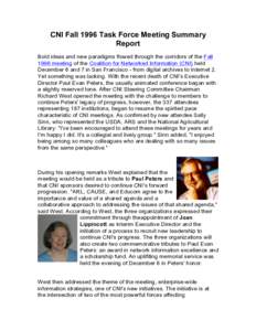 CNI Fall 1996 Task Force Meeting Summary Report Bold ideas and new paradigms flowed through the corridors of the Fall 1996 meeting of the Coalition for Networked Information (CNI) held December 6 and 7 in San Francisco -