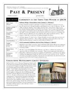 J UNEAU - DOUGLAS CITY MUSEUM Collecting, preserving and interpreting Juneau-Douglas history and culture. P AST & P RESENT V OLUME 18, I SSUE 1 I NSIDE THIS ISSUE :