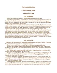 The Spanish Bible Issue By Dr. Humberto Gomez December 18, 2004 THE PROBLEM I believe that by now most of you are interested and concerned about this issue. All our Bibles in Spanish have textual problems, some more than