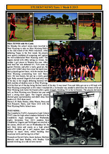 STUDENT NEWS Term 1 WeekPSSA TENNIS with Mr Cattle On Monday the school tennis team travelled to West Wyalong to take on West Wyalong Public in the 2nd round of the PSSA knockout. After
