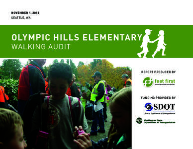 NOVEMBER 1, 2012 SEATTLE, WA OLYMPIC HILLS ELEMENTARY  WALKING AUDIT