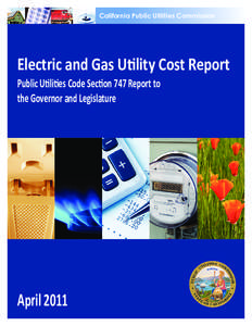 California Public Utilities Commission  Electric and Gas Utility Cost Report Public Utilities Code Section 747 Report to the Governor and Legislature