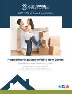 OHIO HOUSING FINANCE AGENCY 2013 NCSHA Award Nomination Homeownership: Empowering New Buyers MYMONEYPATH: MORE THAN A PLACE TO LIVE
