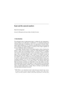 Kant and the natural numbers Klaus Frovin Jørgensen Section for Philosophy and Science Studies, Roskilde University 1 Introduction The ontological status of mathematical objects is perhaps the most important unsolved pr