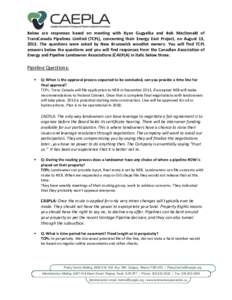 Below are responses based on meeting with Ryan Gugyelka and Bob MacDonald of TransCanada Pipelines Limited (TCPL), concerning their Energy East Project, on August 13, 2013. The questions were asked by New Brunswick woodl