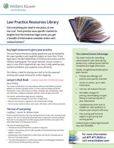 Law Practice Resources Library Get everything you need in one place, at one low cost. From practice area-specific content to insights into the American legal scene, you get a breadth of information available online with 