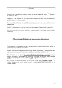 LES FAITS  Ce cas est tiré d’une décision de justice rendue par la Cour d’appel de Paris (17ème chambre) le 20 OctobreMonsieur C., aide soignant âgé de 38 ans, a été victime d’un accident de la circul