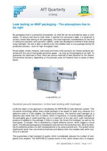 Leak testing on MAP packaging - The atmosphere has to be right By packaging food in a protective atmosphere, its shelf life can be extended by days or even weeks. To ensure that food is fresh when it reaches the consumer