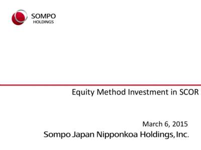 Equity Method Investment in SCOR  March 6, 2015 Contents