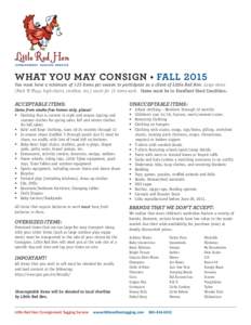 WHAT YOU MAY CONSIGN • FALLYou must have a minimum of 125 items per season to participate as a client of Little Red Hen. Large items (Pack ‘N Plays, high chairs, strollers, etc.) count for 15 items each. Items