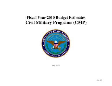 Fiscal Year 2010 Budget Estimates  Civil Military Programs (CMP) May 2009